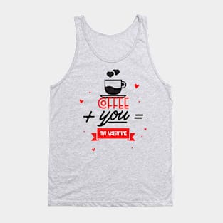 Coffee + You = My Valentine Tank Top